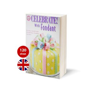 Oslavujte s fondánom - Celebrate with Fondant (kniha) - Wilton